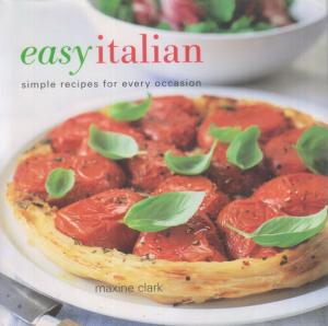 EASY ITALIAN Simple Recipes For Every Occasion