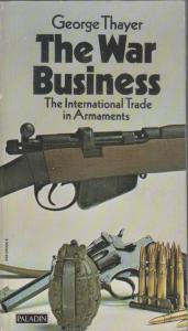 THE WAR BUSINESS THE INTERNATIONAL TRADE IN ARMAMENTS