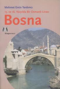 15. VE 16. YÜZYILDA BİR OSMANLI LİVASI BOSNA