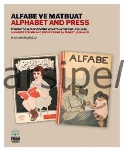 Alfabe ve Matbuat: Türkiyede Alfabe Devrimi ve Matbuat Rejimi 1928 - 1939
