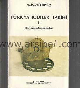 TÜRK YAHUDİLERİ TARİHİ CİLT 1 - 20. YÜZYILIN BAŞINA KADAR