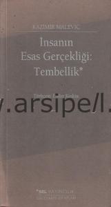 İNSANIN ESAS GERÇEKLİĞİ: TEMBELLİK