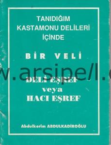 Tanıdığım Kastamonu Delileri İçinde Bir Veli
Deli Eşref veya Hacı Eşref
