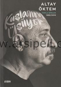 KUŞLARIM ÜŞÜYOR / TOPLU ŞİİRLER 1992-2016