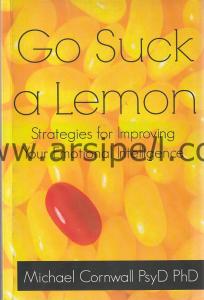 Go Suck A Lemon: Strategies for Improving Your Emotional Intelligence
