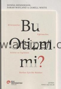Bu Otizm Mi? Klinisyenler, Eğitimciler, Aileler
ve İlgilenen Herkes İçin Bir Rehber