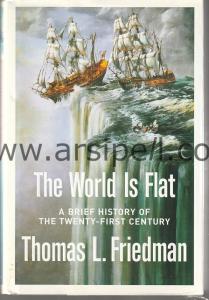 The World Is Flat: A Brief History of the Twenty-first Century Dünya Düzdür: Yirmi Birinci Yüzyılın Kısa Tarihi