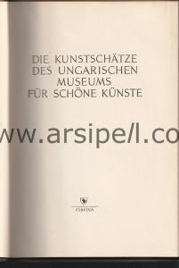 Die kunstschätze Des Ungarischen Museums für Schöne Künste /