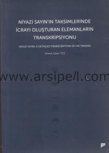Niyazi Sayın'ın Taksimlerinde İcrayı Oluşturan Elemanların Transkripsiyonu