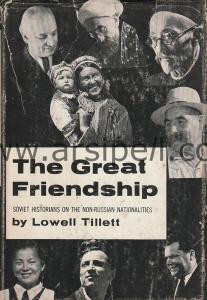 The Great Friendship Soviet Historians On The Non Russian Nationalities