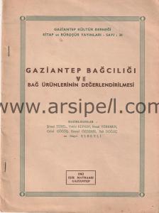 GAZİANTEP BAĞCILIĞI VE BAĞ ÜRÜNLERİNİN
DEĞERLENDİRİLMESİ