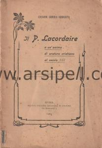 IL P. Lacordaire O Un Anima Di Oratore Cristiano
Al Secolo xıx.