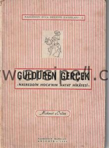 GÜLDÜREN GERÇEK NASREDDİN  HOCA'NIN HAYAT
HİKAYESİ