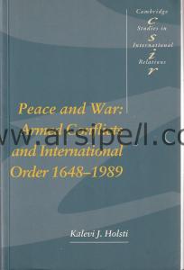 Peace and War: Armed Conflicts and International Order, 1648-1989