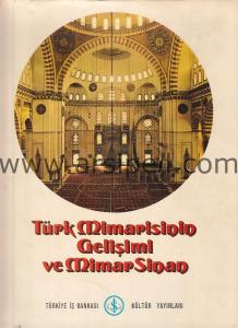 TÜRK MİMARİSİNİN GELİŞİMİ VE MİMAR SİNAN