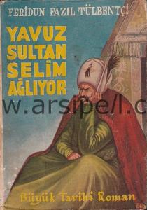 Yavuz Sultan Selim Ağlıyor