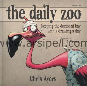 The Daily Zoo: Keeping the Doctor at Bay with a Drawing a Day Volume One