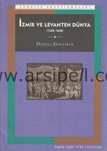 İZMİR VE LEVANTEN DÜNYA ( 1550-1650 )