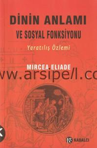 Dinin Anlamı ve Sosyal Fonksiyonu. Yaratılış
Özlemi
