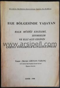 Ege Bölgesinde Yaşayan Halk Müziği Ezgileri, Zeybekler ve Elli Altı Ezginin Çeşitli Yönleriyle Kataloglanması