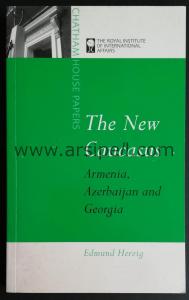 The New Caucasus: Armenia, Azerbaijan and Georgia