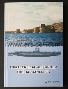 THIRTEEN LEAGUES UNDER THE DARDANELLES