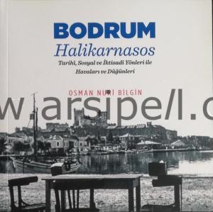 Bodrum Halikarnasos Tarihi Sosyal ve İktisadi Yönleri ile Havaları ve Düğünleri