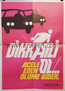 1976 Trafik Haftası Uyarı Afişleri - Dikkatli OL /  Acele Eden Ölüme Gider
