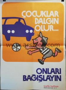 1976 Trafik Haftası Uyarı Afişleri - Çocuklar Dalgın Olur / Onları Bağışlayın