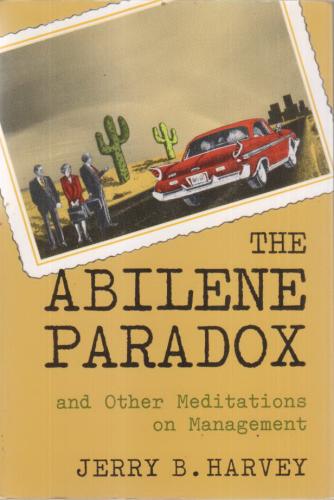 The Abilene Paradox and Other Meditations on Management