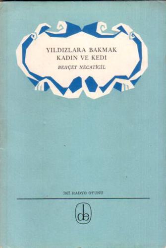 Yıldızlara Bakmak-Kadın Ve Kedi-İki Radyo Oyunu 1. baskı