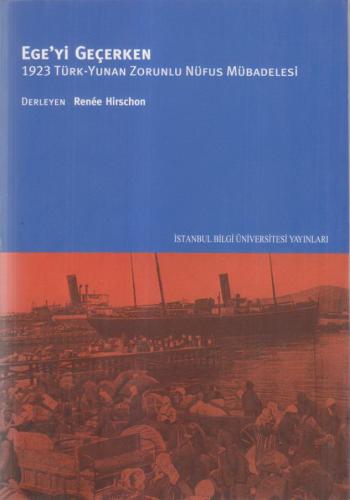 EGE'Yİ GEÇERKEN, 1923 Türk - Yunan Zorunlu Nüfus Mübadelesi