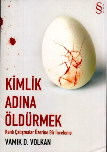 Kimlik Adına Öldürmek Kanlı Çatışmalar Üzerine Bir İnceleme
