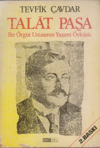 TALAT PAŞA - Bir Örgüt Ustasının Yaşam Öyküsü - İmzalı -