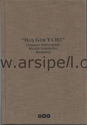 Hoş Gör Ya Hu Osmanlı Kültüründe Mistik Semboller Nesneler
