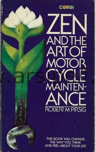 ZEN AND THE ART OF MOTORCYCLE MAINTENANCE