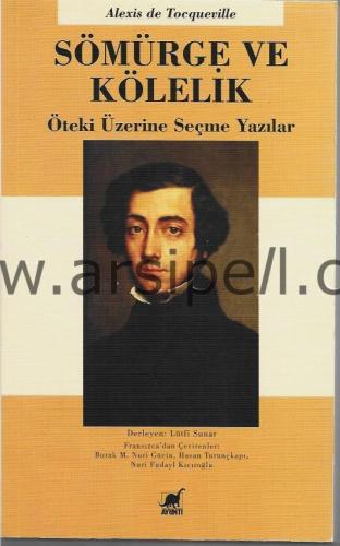 SÖMÜRGE VE KÖLELİK Öteki Üzerine Seçme Yazılar