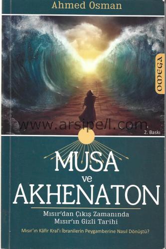 Musa ve Akhenaton; Mısır'dan Çıkış Zamanında Mısır'ın Gizli Tarihi