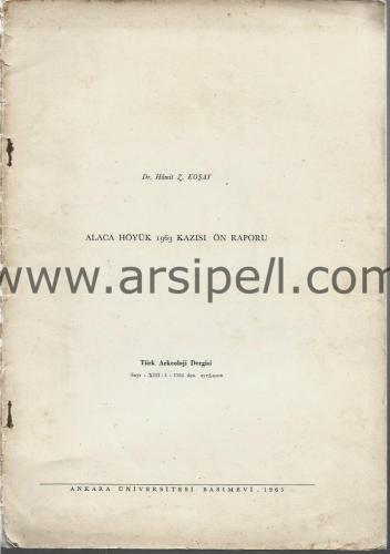 Alaca Höyük 1963 Kazısı Ön Raporu
