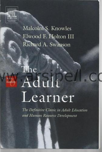 The Adult Learner The Definitive Classic in Adult Education and Human Resource Development