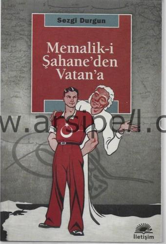 MEMALİK-İ ŞAHANE'DEN VATAN'A