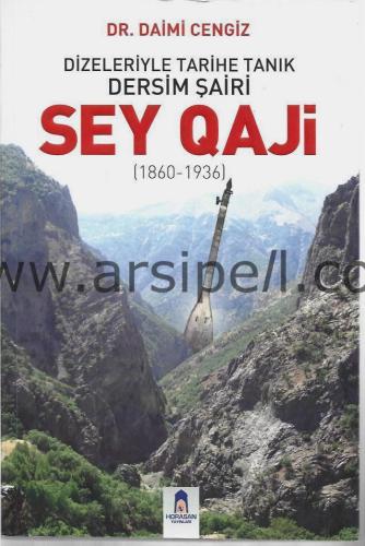 DİZELERİYLE TARİHE TANIK DERSİM ŞAİRİ - SEY QAJİ (1860-1936)
