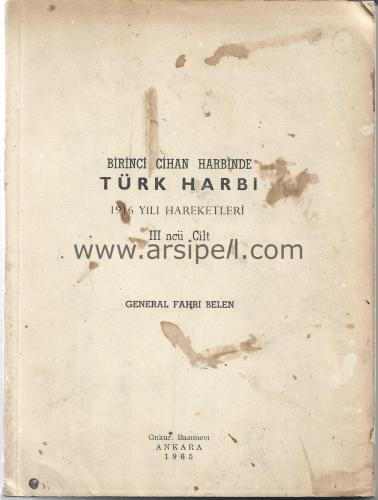 BİRİNCİ CİHAN HARBİNDE TÜRK HARBİ 1916 YILI HAREKETLERİ CİLT: 3