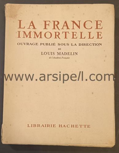 La France Immmortelle Ouvrage Publie Sous La Direction