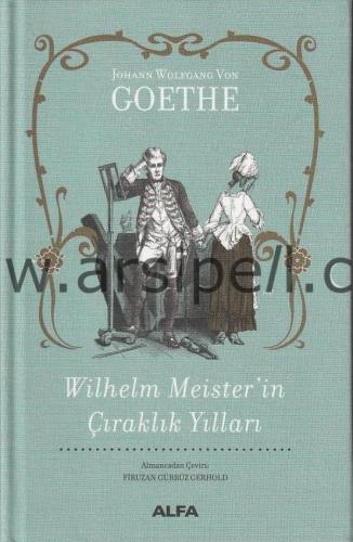 Wilhelm Meister'in Çıraklık Yılları(Ciltli)