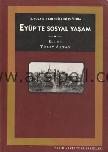 18. Yüzyıl Kadı Sicilleri Işığında Eyüp'te Sosyal Yaşam