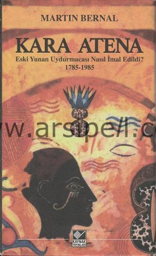 KARA ATENA - ESKİ YUNAN UYDURMACASI NASIL İMAL EDİLDİ 1785 - 1985 (CİLTLİ VE ŞÖMİZLİ)