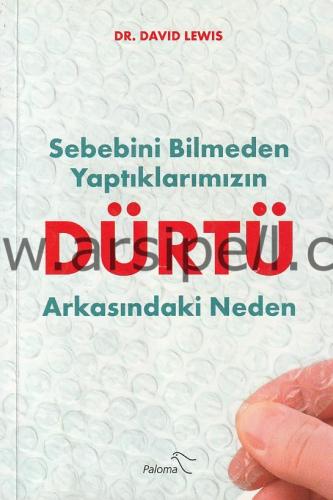 SEBEBİNİ BİLMEDEN YAPTIKLARIMIZIN ARKASINDAKİ NEDEN - DÜRTÜ