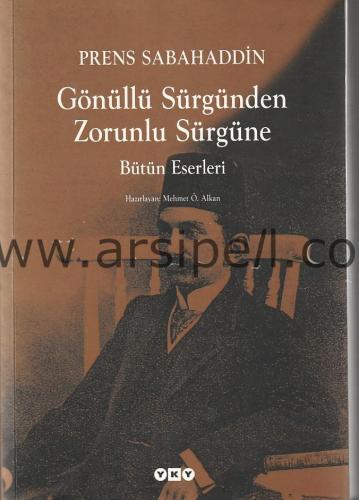 Prens Sabahaddin - Gönüllü Sürgünden Zorunlu Sürgüne