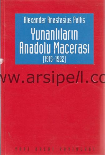 Yunanlıların Anadolu Macerası : 1915 - 1922